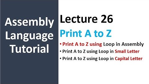 Print A to Z in assembly language | A to Z in Capital Latter and Small Letter using Loop - 26