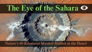 The Eye of the Sahara: What REALLY Created This Giant "Bullseye"?