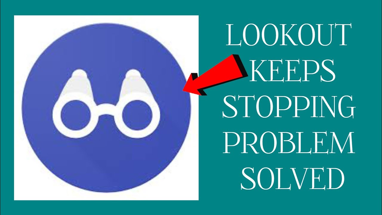 How To Solve Lookout App Keeps Stopping Problem|| Rsha26 Solutions ...