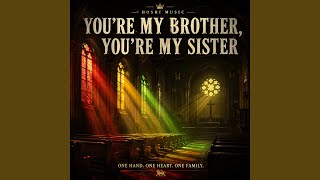You´re My Brother, You´re My Sister