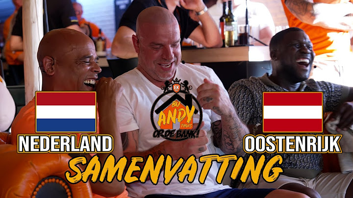 Nederland - Oostenrijk | LIVE Bij Andy Thuis op de Bank! (Samenvatting)