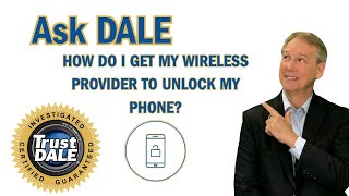 Ask Dale: How do I get my wireless provider to unlock my phone?