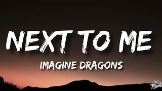 Imagine Dragons - Next To Me (Lyrics)