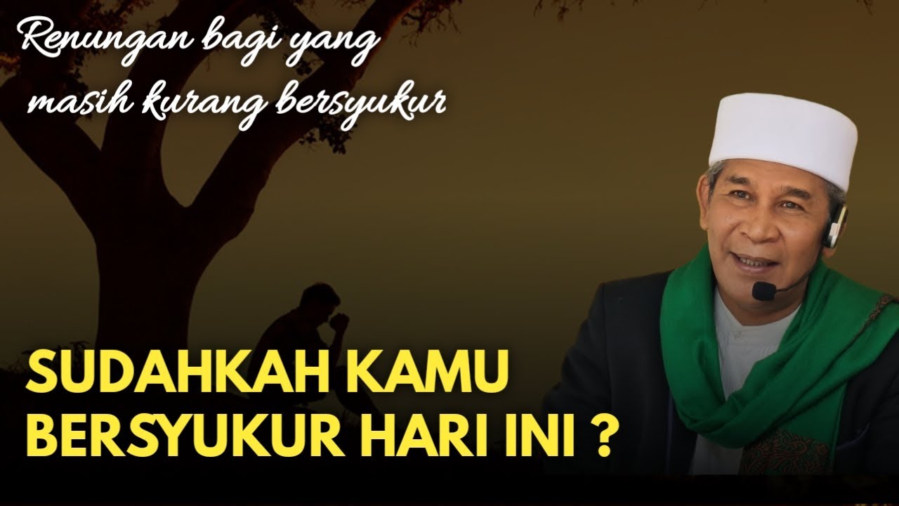 SUDAHKAH KAMU BERSYUKUR KEPADA ALLAH ? Tu Sop Jeunieb