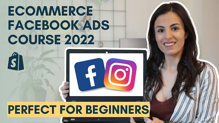 Facebook Ads For eCommerce Stores 2022 - The Complete Step by Step Guide-From Beginners to Advanced