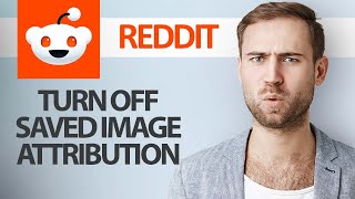 How To Turn Off Saved Image Attribution On Reddit App | Step By Step screenshot 5