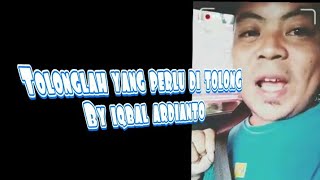 Tolonglah Yang Perlu Di Tolong By Iqbal Ardianto