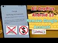 BOOM! Without PC! All OnePlus Android 13, Remove Google Account, Bypass FRP. New Security!