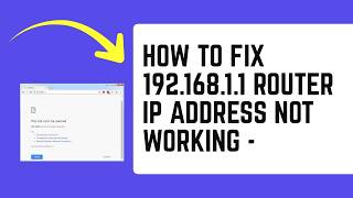 How to Fix 192.168.1.1 Router IP Address Not Working - Can't Access Router Login Page