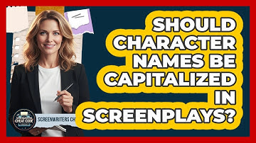 Should Character Names Be Capitalized In Screenplays?