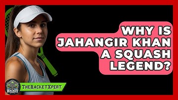 Why Is Jahangir Khan A Squash Legend? - The Racket Xpert