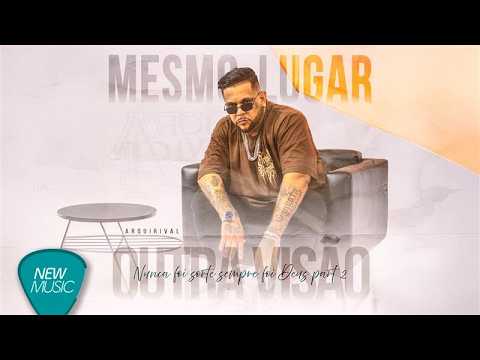 ArquiRival - Nunca Foi Sorte Sempre foi Deus Part. 2 (Mesmo Lugar, Outra Visão) [Clipe Oficial]