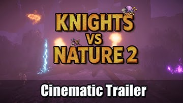 Knights vs Nature 2 - Cinematic Trailer