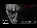 CROW (2022) | &quot;22&quot; (Teaser Spot #3) *FINAL TRAILER DROPS ON 5/16/22*