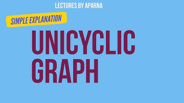 UNICYCLIC GRAPH | GRAPH THEORY | VERY EASY