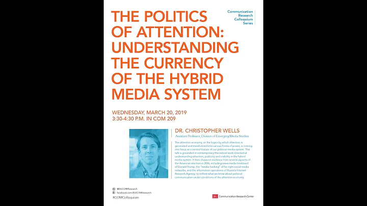 The Politics of Attention: Understanding the Currency of the Hybrid Media System — #COMColloquium - DayDayNews