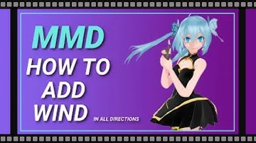 MMD How to add WIND