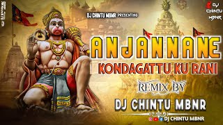 ANJANNA NE KONDAGATTU KU RANI SONG REMIX BY DJ CHINTU FROM MBNR