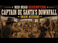 RDR 1 - Captain De Santa's Downfall - Red Dead Redemption (Main Mission)