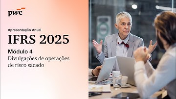 Apresentação Anual IFRS 2025 | Módulo 4: Divulgações de operações de risco sacado