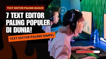 PENGENALAN TEXT EDITOR PALING POLPULER DI DUNIA