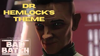 Dr. Hemlock's Theme from Star Wars: The Bad Batch