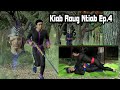 Kiab Raug Ntiab Ep 4 ( Kiab Raug Tua Tuag Ua Dab)