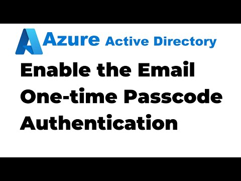 19. Setup Email One-time Passcode Authentication for Guest User in Azure AD