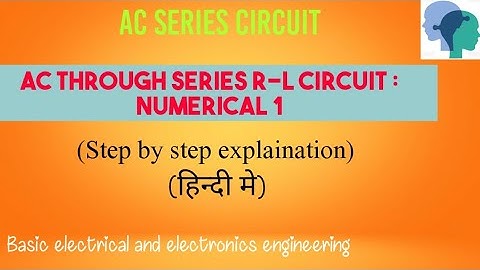R L series circuit example : AC series circuit numerical
