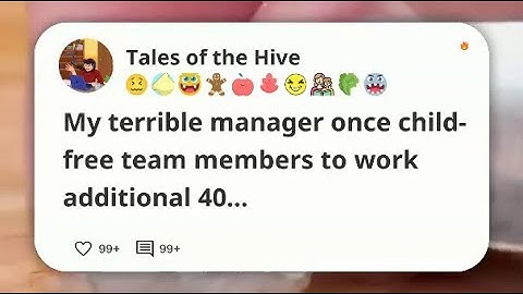 My TERRIBLE Manager wants CHILD-FREE team members to work ADDITIONAL 40 hours a week #reddit