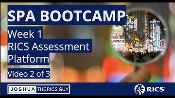 RICS SPA Bootcamp - RICS Assessment Platform (Video 2)