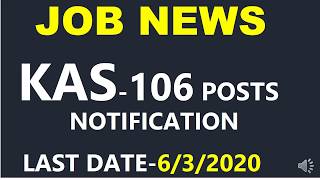 KAS 2020 NOTIFICATION/106 KAS POSTS NOTIFICATION VIDEO BY MNS ACADEMY