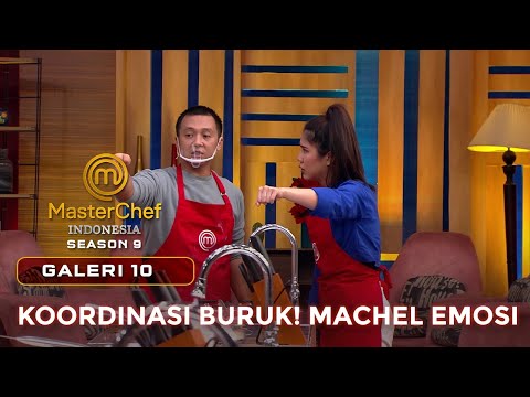 KOORDINASI TIM MERAH BURUK! MACHEL EMOSI | GALERI 10 | MASTERCHEF INDONESIA