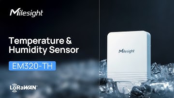 LoRaWAN Temperature & Humidity Sensor EM320-TH From Milesight Product Videography