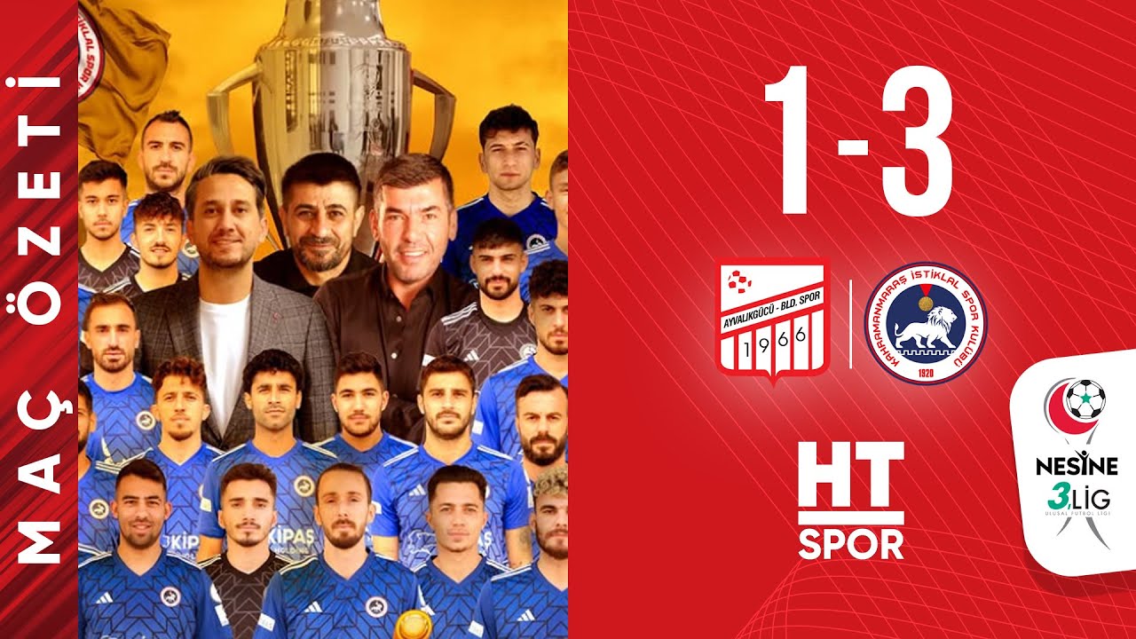 Ayvalıkgücü 1 - 3 Kahramanmaraş İstiklal Spor - Maç Özeti