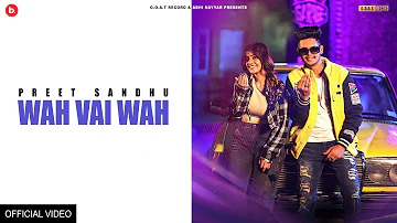 Wah Vai Wah : Preet Sandhu (Official Video) Crowny | New Punjabi Song 2022 | GOAT RECORDS