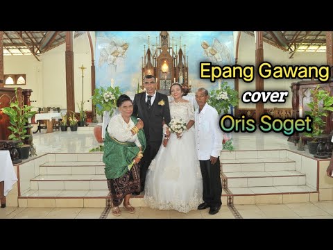 Epang Gawang - cover Oris Soget  || lagu daerah maumere