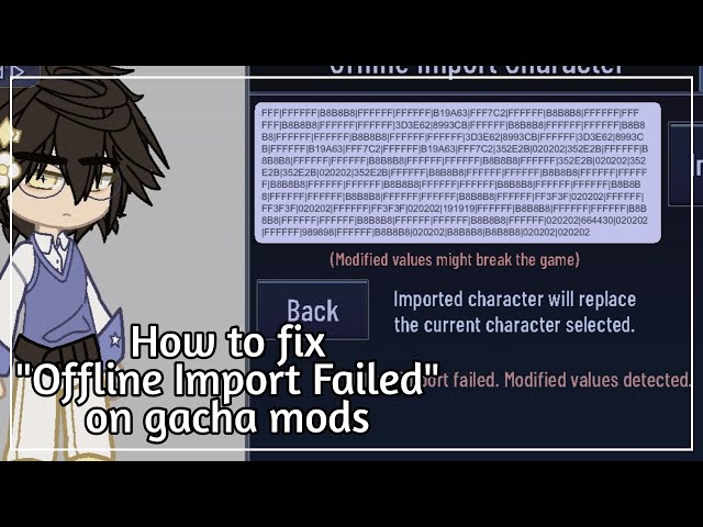 How to fix Offline Import Failed in gacha club, works on different mods!