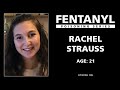 Fentanyl kills rachel strauss story  episode 109