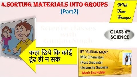 NCERT Class6  Science Chapter 4 Part 2《Sorting Materials into Groups》