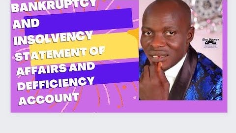Bankruptcy chapter 7:Statement of Affairs & Defficiency Account (Insolvency accounting)