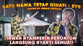 Satu Nama Tetap dihati - Eye | Cover by Irwan D Academy