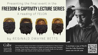 A Reading of Felon by Reginald Dwayne Betts