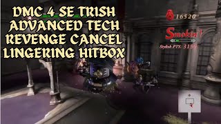 DMC 4 SE Trish Revenge Cancel Lingering Hitbox advanced tech