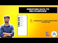 Firestore Data to RecyclerView | How to Retrieve/fetch Firestore data into RecyclerView in android