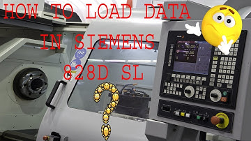 HOW TO LOAD DATA IN SIEMENS 828D SL (SIEMENS 828 D SL में डेटा कैसे लोड करें)