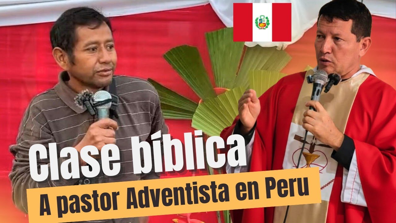 PADRE LUIS TORO le da CLASE bíblica a PASTOR ADVENTISTA EN PERU 