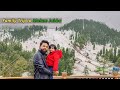 Malam jabba  swat trip  swat valley pakistan