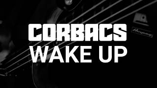 Corbacs - Wake Up Official Music Video