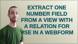 Drupal: extract one number field from a view with a relation for use in a webform